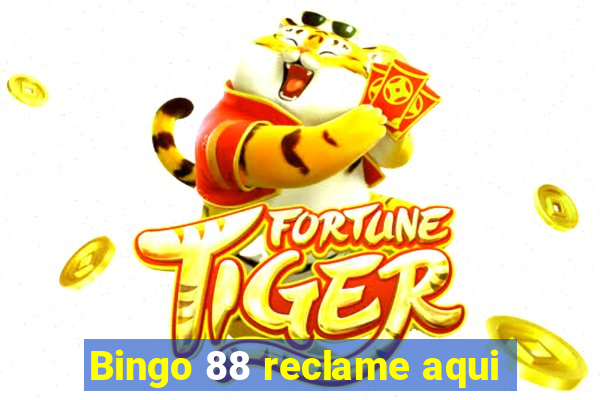 Bingo 88 reclame aqui